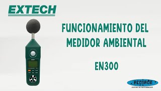 Funcionamiento del medidor ambiental modelo EN300 marca EXTECH