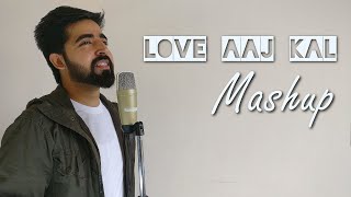 Love Aaj Kal Mashup | Arijit Singh | Kartik Aaryan | Sara Ali Khan | Akshit Kukkreja | Darshan Raval