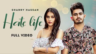 Hate Life ( Official Video ) Sharry Hassan | GURPREET BIADWAN | Music Builderzz