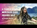 6 Tanda Kamu Menjauh Dari Higher Self