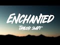 Taylor Swift - Enchanted (Lyrics)