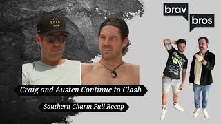 Craig and Austen Continue to Clash (Southern Charm Full Recap)