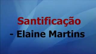 Santificação Elaine Martins - Playback com letra