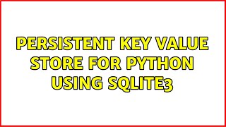 Persistent key value store for Python using SQLite3