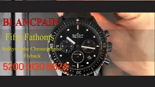 BLANCPAIN Fifty Fathoms| 寶珀 五十噚系列 | 夜光潛水款 | Flyback 飛返計時 | 5200 0130 B52A