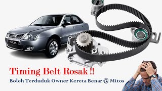 Timing Belt Rosak !!! Boleh Terduduk Owner Kereta, Benar @ Mitos ??