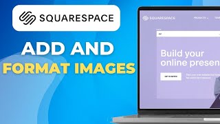 How to add and format images on a Squarespace website Image Blocks Overview