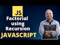Factorial using Recursion | JavaScript