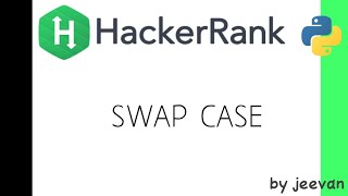 Swap Case | Hackerrank Python Solutions | Unq coder