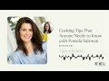 23. Cooking Tips That Anyone Needs to Know - with Pamela Salzman