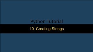 10 Creating Strings in Python