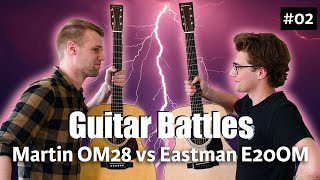 Martin OM28 vs Eastman E20OM | Guitar Battles #2  | @ The Fellowship of Acoustics