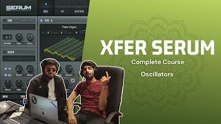 Xfer's Serum Complete (Sound Design) Course - Lecture 01- Oscillator [Hindi] | Basslila