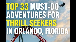 Top 33 Must Do Adventures for Thrill Seekers In Orlando