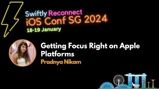 Getting Focus Right on Apple Platforms - iOS Conf SG 2024