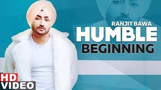 Humble Beginning (Full Video) | Ranjit Bawa | Sukhe Muzical Doctorz | Latest Punjabi Songs 2019