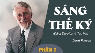 [Giải Nghĩa Kinh Thánh] - Sáng Thế Ký - Đấng Tạo Hóa Và Tạo Vật - David Pawson - Phần 2