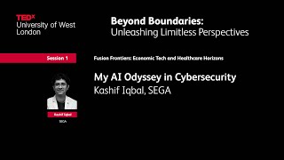 My AI Odyssey in Cybersecurity | Kashif Iqbal | TEDxUniversity of West London