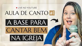 A Base para CANTAR BEM na igreja | Aula de Canto #1 🎤