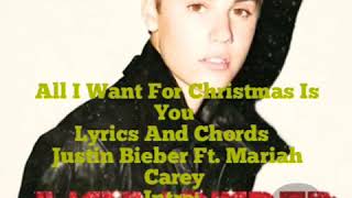 All I Want For Christmas Is You - {Lyrics And Chords} - Justin Bieber Feat. Mariah Carey