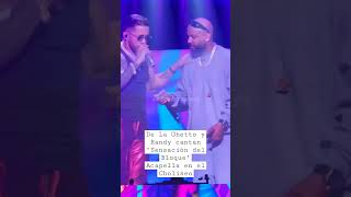 De La Ghetto Ft. Randy Sensación del Bloque Acapella en vivo Choliseo