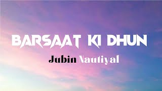 Barsaat Ki Dhun Full (LYRICS) Video Song | Jubin Nautiyal | Sun Sun Barsaat Ki Dhun Full Song