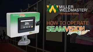 How to Operate the Miller Weldmaster Seamvision I Miller Weldmaster