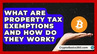 What Are Property Tax Exemptions and How Do They Work? | Property Taxes Uncovered News