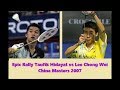 Epic Rally Taufik Hidayat vs Lee Chong Wei China Masters 2007