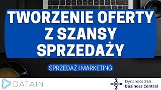 5.5.5 CRM/ TWORZENIE OFERTY Z SZANSY SPRZEDAŻY - Dynamics Business Central PL / NAV