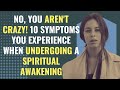 No, You Aren't Crazy! 10 Symptoms You Experience When Undergoing A Spiritual Awakening |Spirituality
