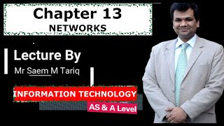 A LEVEL IT 9626 CHAPTER 13 NETWORKS BY MR SAEM