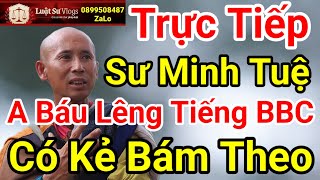 🔴 Trực Tiếp Sư Thích Minh Tuệ Làm Gì Mà BBC Tấn Công Để Đoàn Văn Báu Lên Tiếng ?  Luật Sư Vlogs