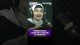 [PODCASTMERDEKA] Naturalisasi Dokter dan Penyebab Biaya Berobat di Malaysia Murah  #merdekadotcom