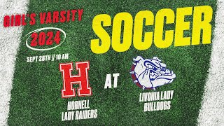 (6-0-1)Hornell Lady Raiders at (4-1-2)Livonia Lady Bulldogs Girl's Varsity Soccer