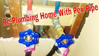 Re-Plumbing Home With Pex Pipe ( Complete Video )