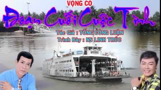 Vọng cổ: ĐOẠN CUỐI CUỘC TÌNH - Tác giả Tống Công Luận - NS Linh Trúc đơn ca