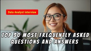 Top 30 Most Asked Data Analyst Interview Questions (with Answers!)