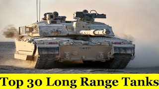 Top 30 Long Range Main Battle Tanks In The World