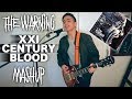 XXI Century Blood MASHUP - The Warning