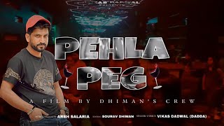 Pehla Peg : Vikas Dadwal (Dadda) | Arsh Salaria | Sam Star | Dj Song | New punjabi Song 2022