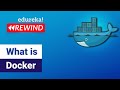 What is Docker | Docker Tutorial for Beginners | Docker Container | DevOps Tools | Edureka  Rewind