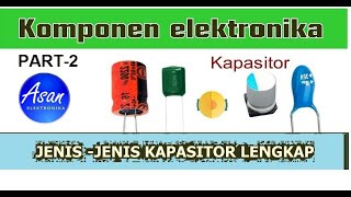 KAPASITOR, MENGENAL KOMPONEN ELEKTRONIKA PART-2, Belajar elektronika-02