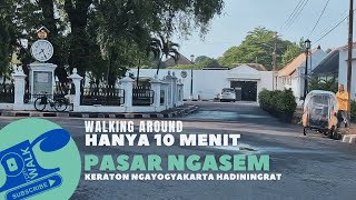 WALKING AROUND | PASAR NGASEM | KRATON NGAYOGYAKARTA HADININGRAT | HANYA 10 MENIT #rwalk #subscribe