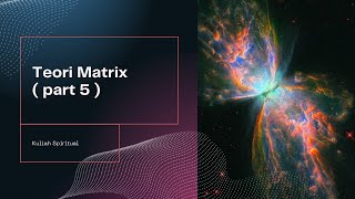 Kuliah Spiritual : Teori Matrix ( 5 )