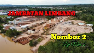 JAMBATAN NO 2 LIMBANG | Update Mac 2022 | PROJEK TENAT