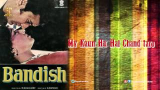 My Kaun Hu Hai Chand taro || JUkebox | Bandish |Hindi Movie