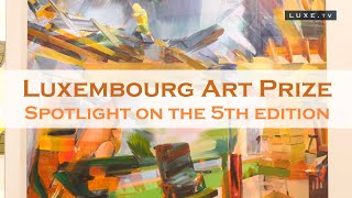 Spotlight on the 5th Luxembourg Art Prize - LUXE.TV