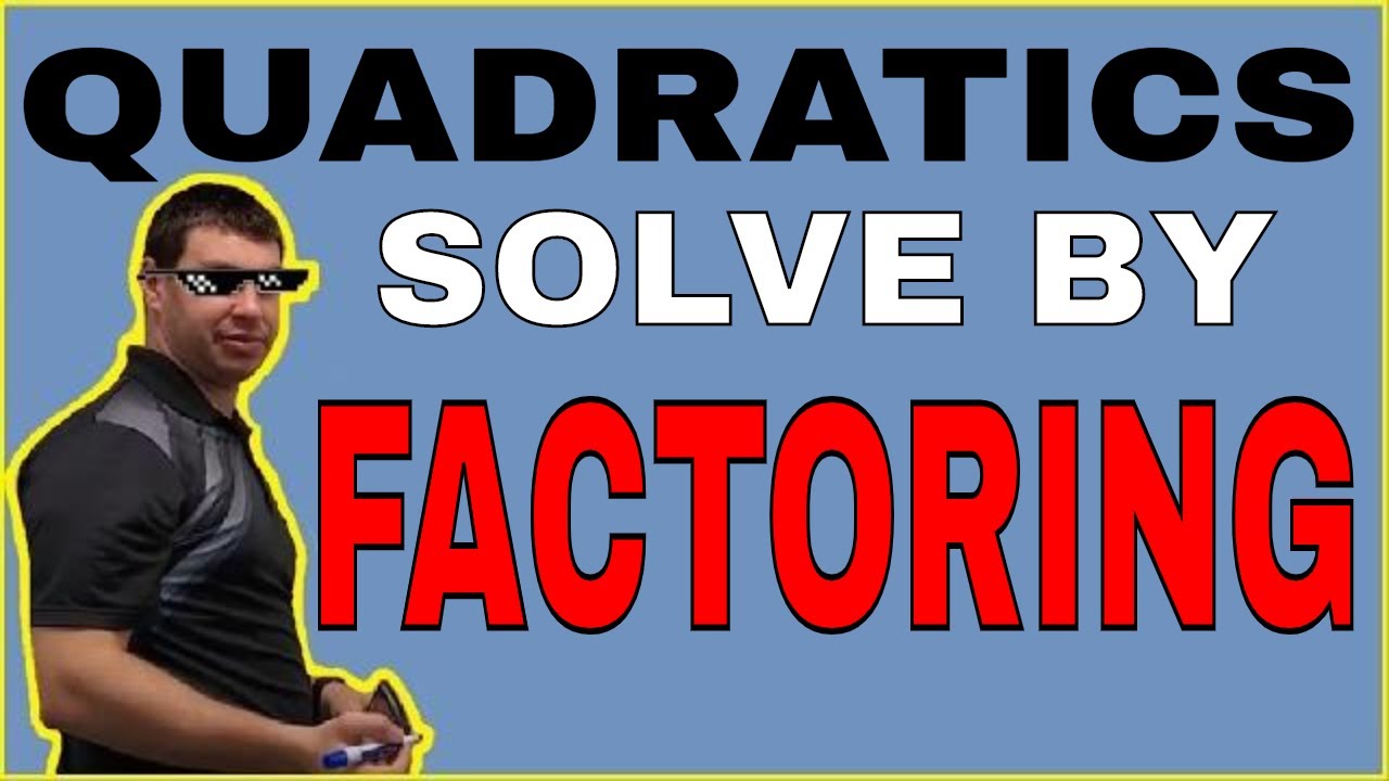 Solve Quadratic By Factoring - YouTube