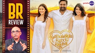 Kaathu Vaakula Rendu Kadhal Movie Review By Baradwaj Rangan | Vignesh Shivan | Vijay Sethupathi